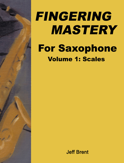Fingering Mastery for Saxophone - Volume 1: Scales